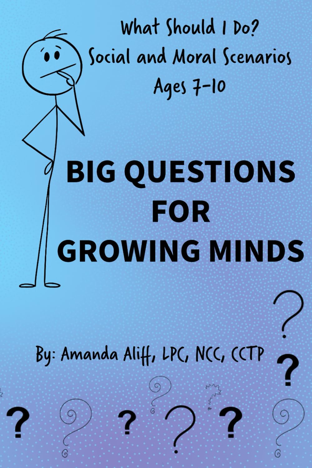 What Should I Do? Social and Moral Scenarios: Big Questions for Growing Minds