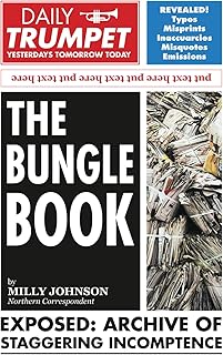 The Bungle Book: A Collection of Fake Headlines, Bizarre Misprints, and Satirical Stories