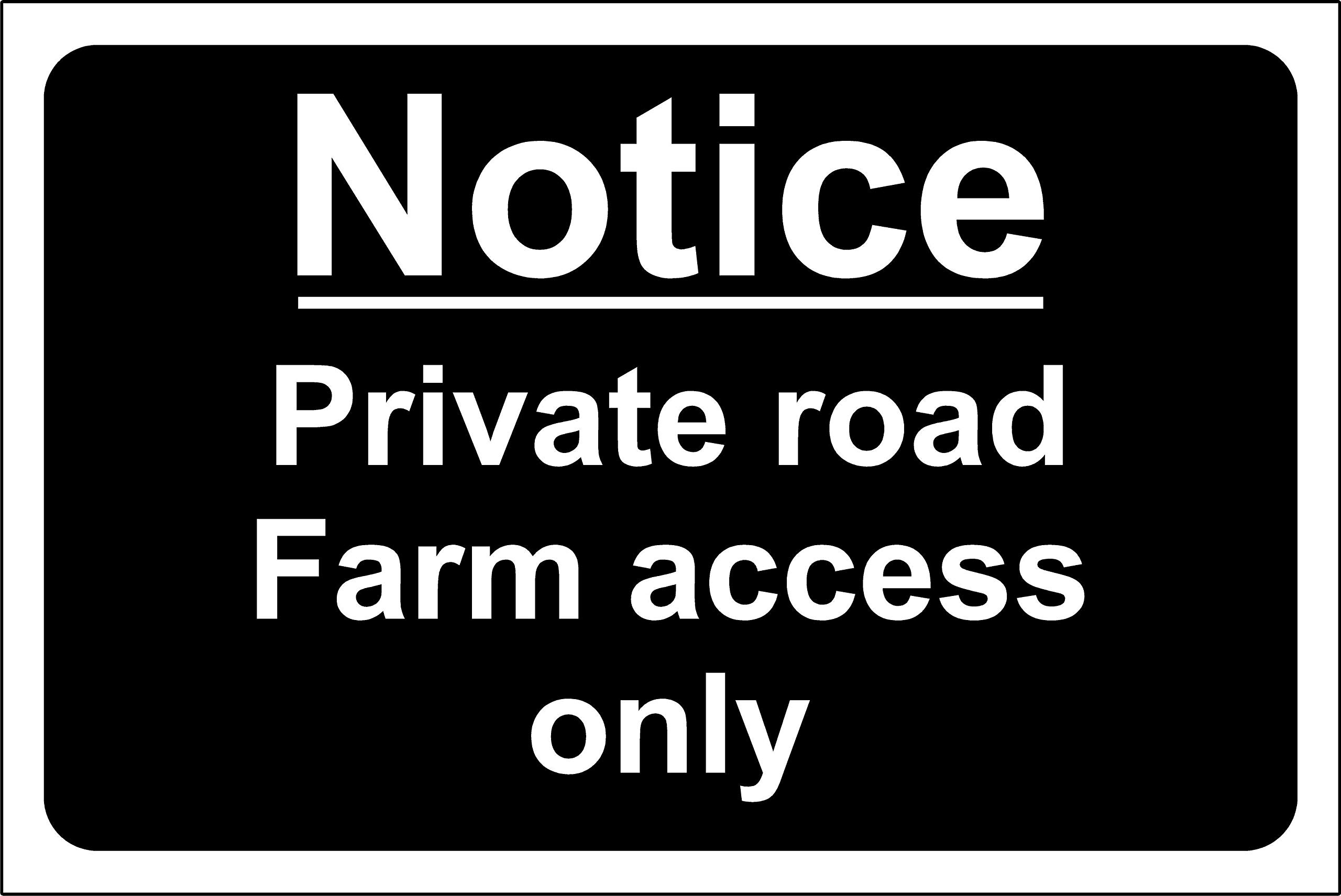 Private road farm access only sign - 3mm Aluminium sign 300mm x 200mm