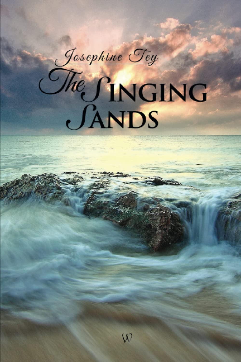 The Singing Sands (Wisehouse Classics Edition) (Josephine Tey)