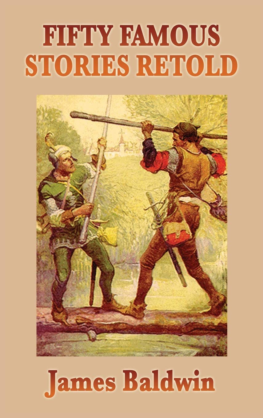 Fifty Famous Stories Retold: Classic Historical and Legendary Tales for Young Readers