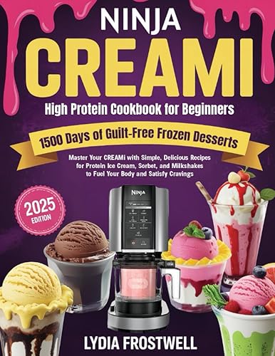 Ninja CREAMi High Protein Cookbook for Beginners: 1500 Days of