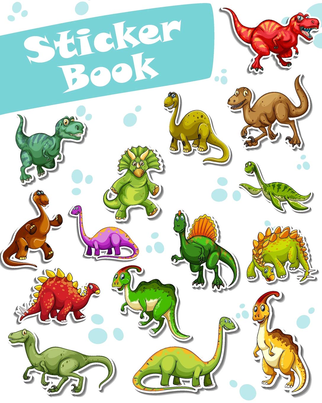 Sticker Book: Dinosaurs Collection Blank Sticker Book for Kids Collection Notebook Page Size 8x10 Inches 80 Pages Children Family Activity Book (Ultimate Sticker book)