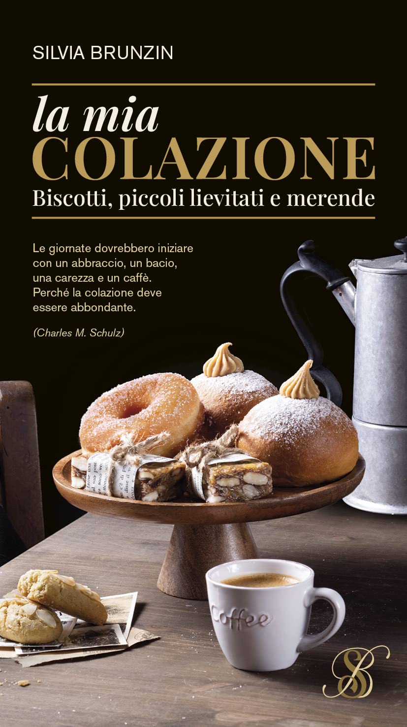 La mia colazione: 40 Ricette Facili per biscotti, piccoli lievitati, merende e altri prodotti da forno da realizzare tutti i giorni (Italian Edition)      [Print Replica] Kindle Edition