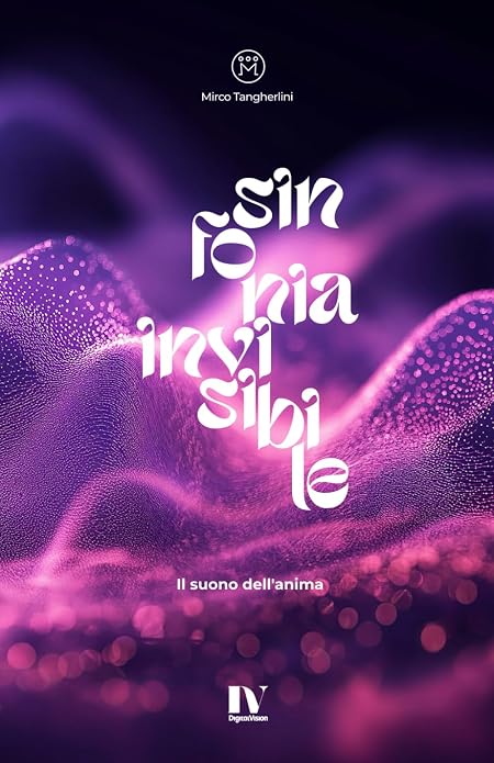 SINFONIA INVISIBILE: Il suono dell'anima