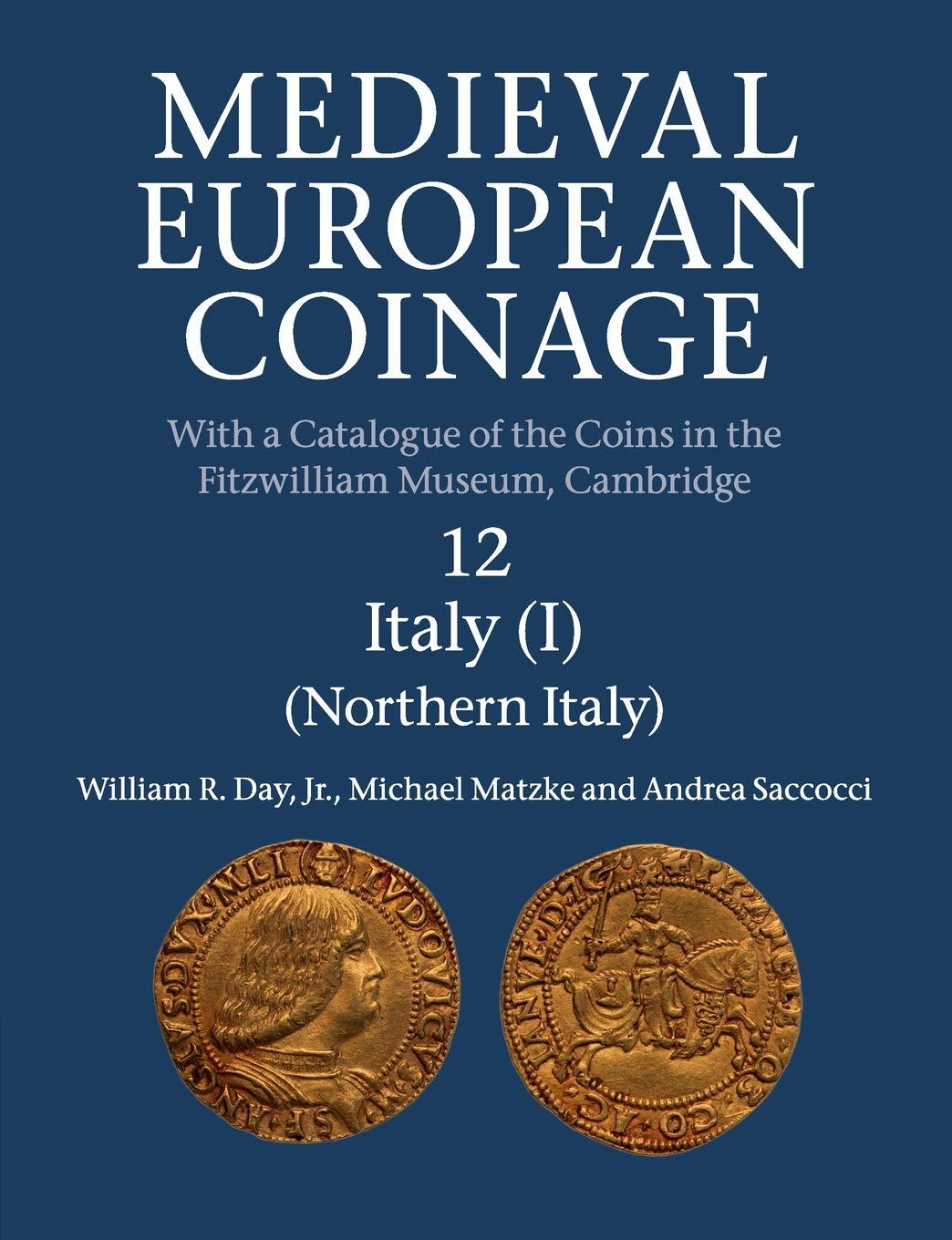 Medieval European Coinage: Volume 12, Northern Italy by William R. Day Jr., ...