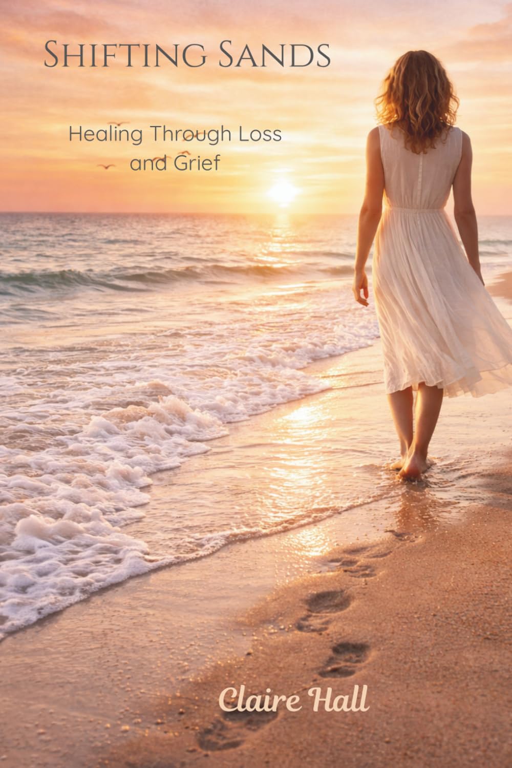 Shifting Sands: Healing Through Loss & Grief — Finding Steady Ground After Life Rearranges Itself