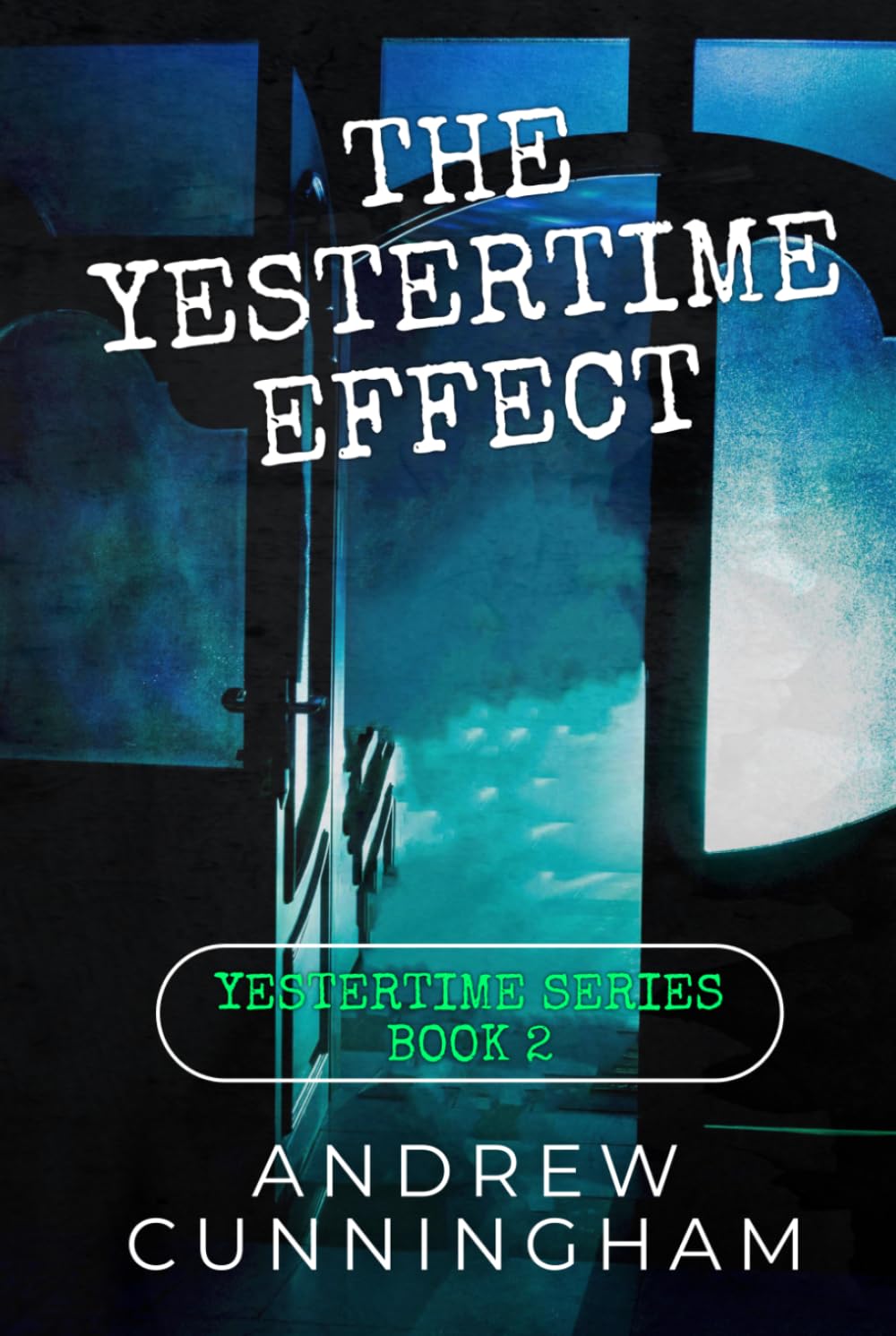 The Yestertime Effect: A Novel of Time Travel (Yestertime Series)