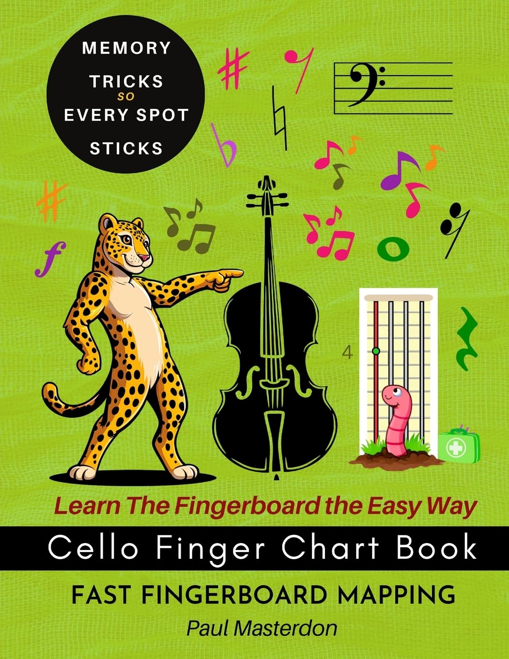Cello Finger Chart Book - Memory Tricks For Learning The Cello Fingerboard Fast (Cello Mnemonics)
