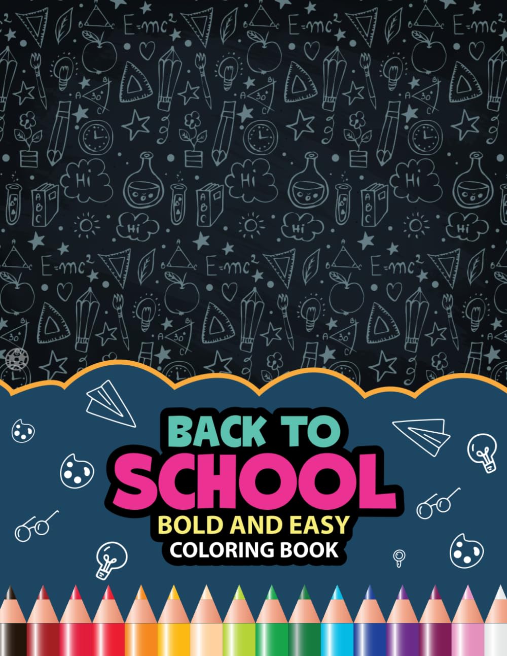Back to School Bold And Easy Coloring Book: Back to School Kids Coloring Book with Bold Designs for Relaxation