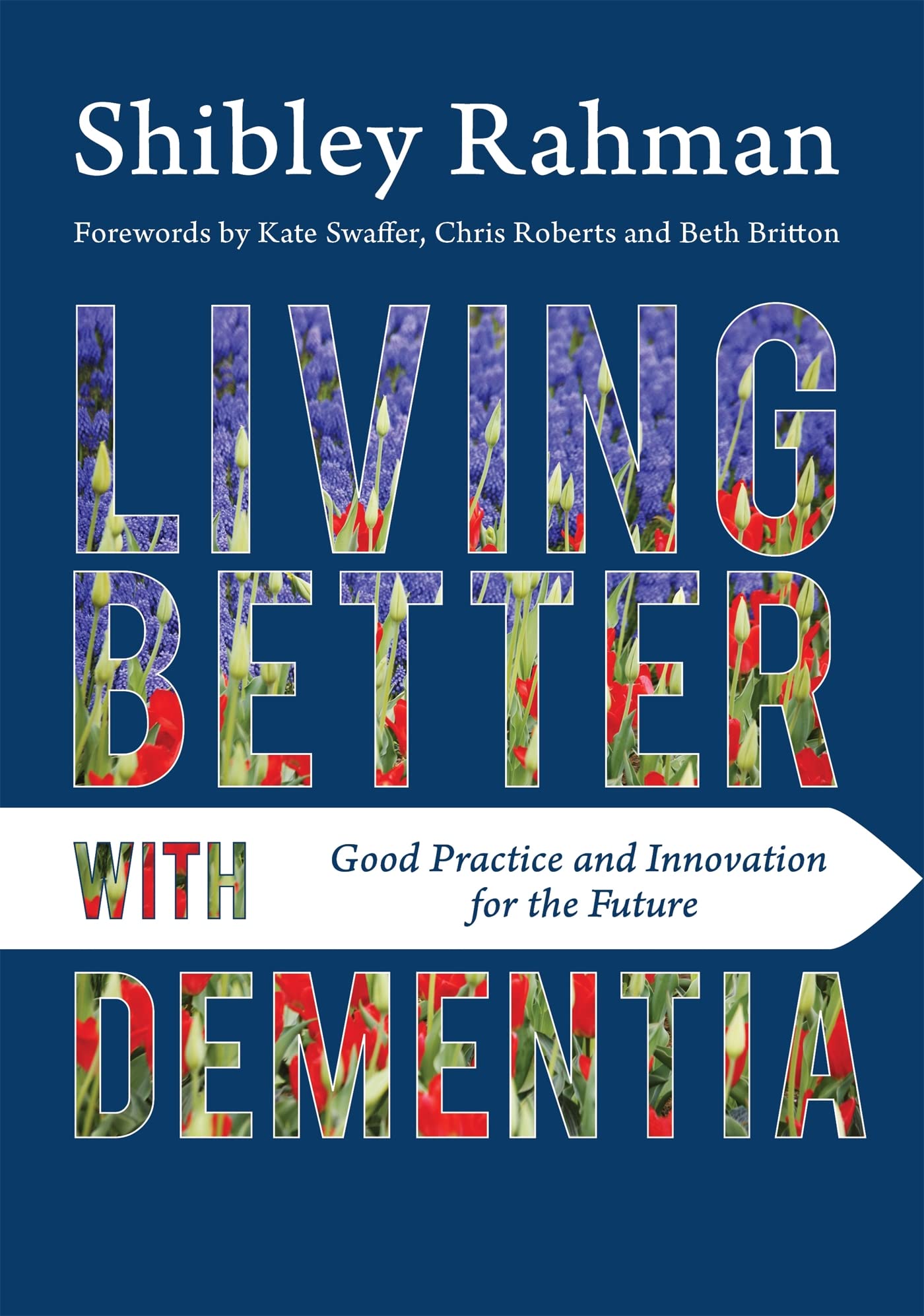 Living Better with Dementia-Chris Roberts and Beth Britton. Shib