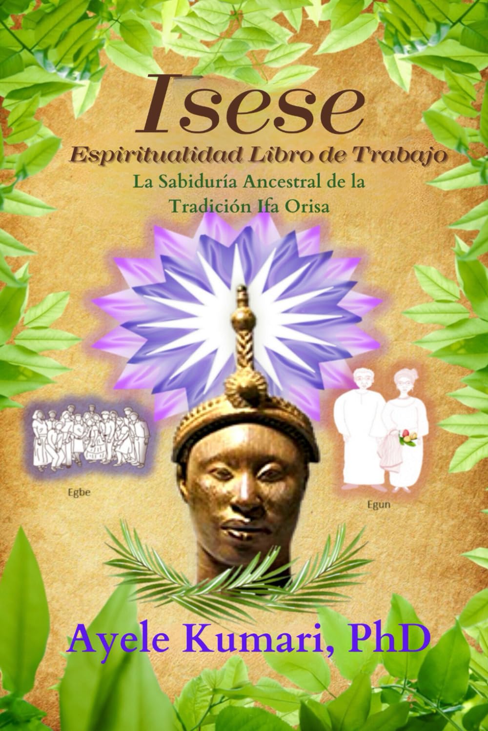 Isese Espiritualidad Libro de Trabajo: La Sabiduría Ancestral de la Tradición Ifa Orisa (Spanish Edition)      Paperback – January 29, 2024