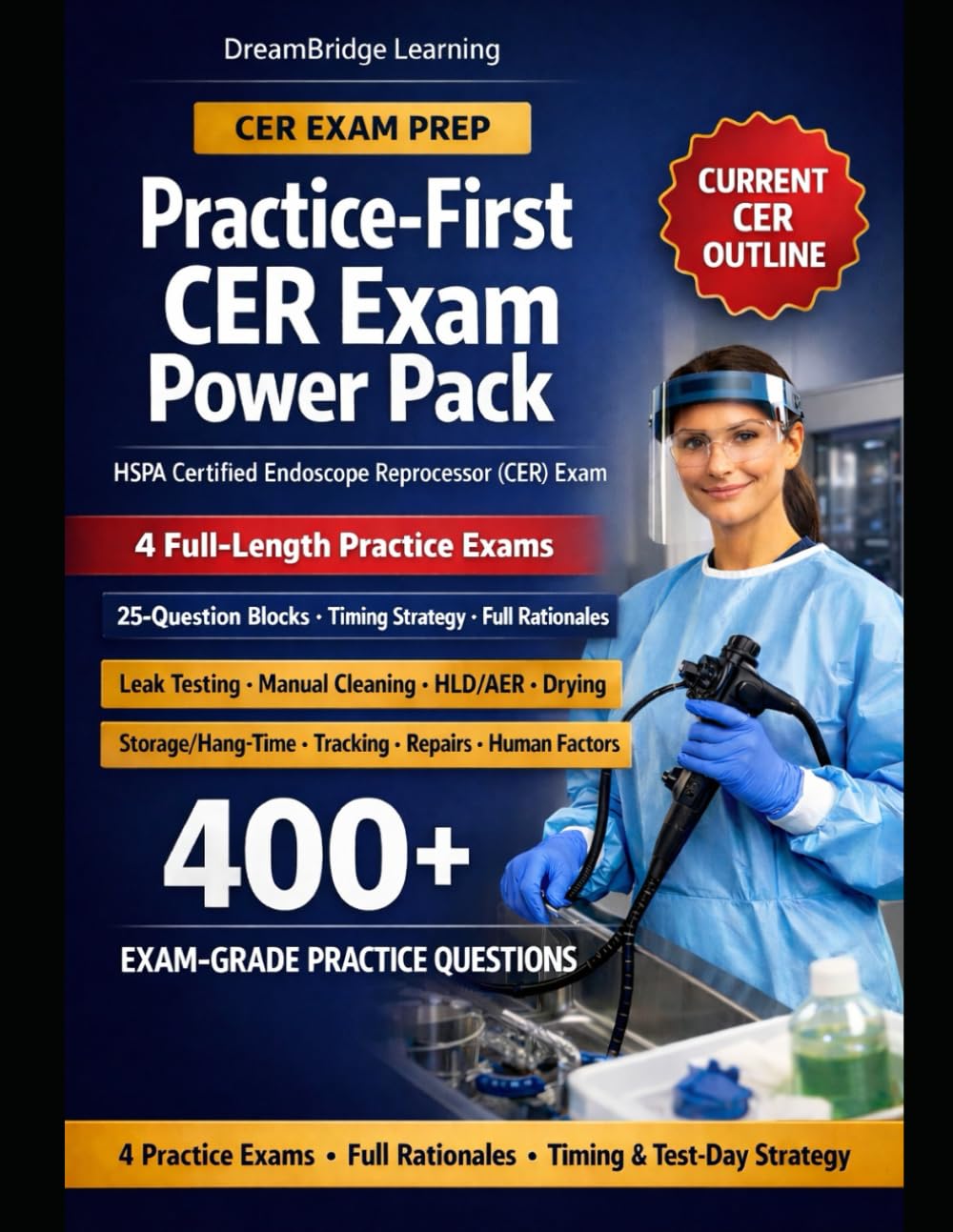 HSPA CERTIFIED ENDOSCOPE REPROCESSOR (CER) EXAM: OFFICIAL BLUEPRINT ESSENTIALS + TIMING & TEST- DAY STRATEGY, CRASH-COURSE-DEPTH RATIONALES, DOMAIN PRIMERS, RETAKE PACKS, PITFALLS