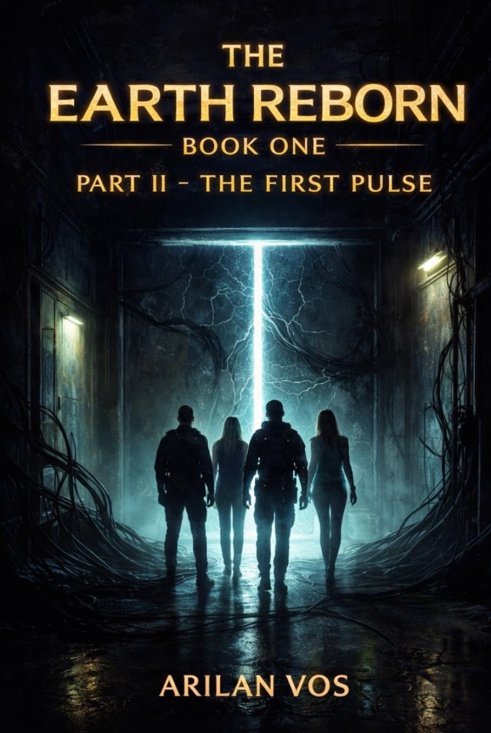 The Earth Reborn – Book One – Part II: The First Pulse