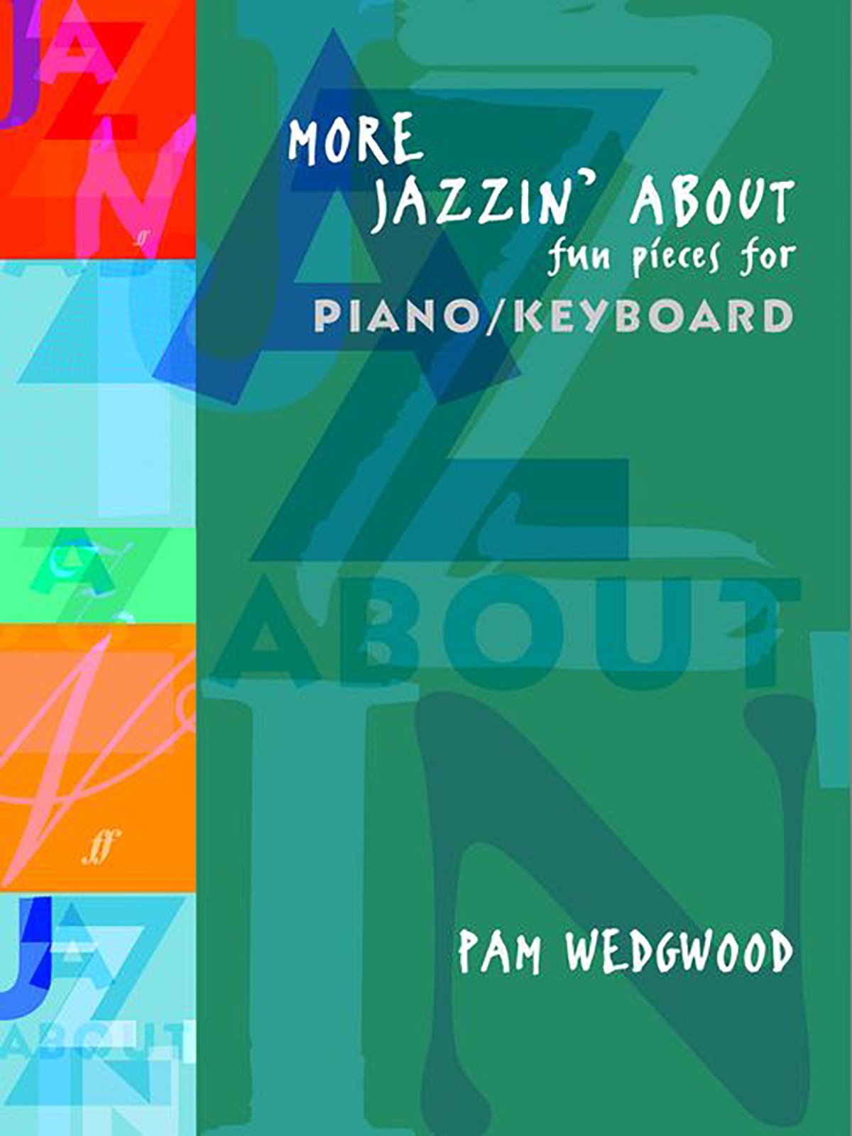 More Jazzin' About - Fun Pieces for Piano / Keyboard
