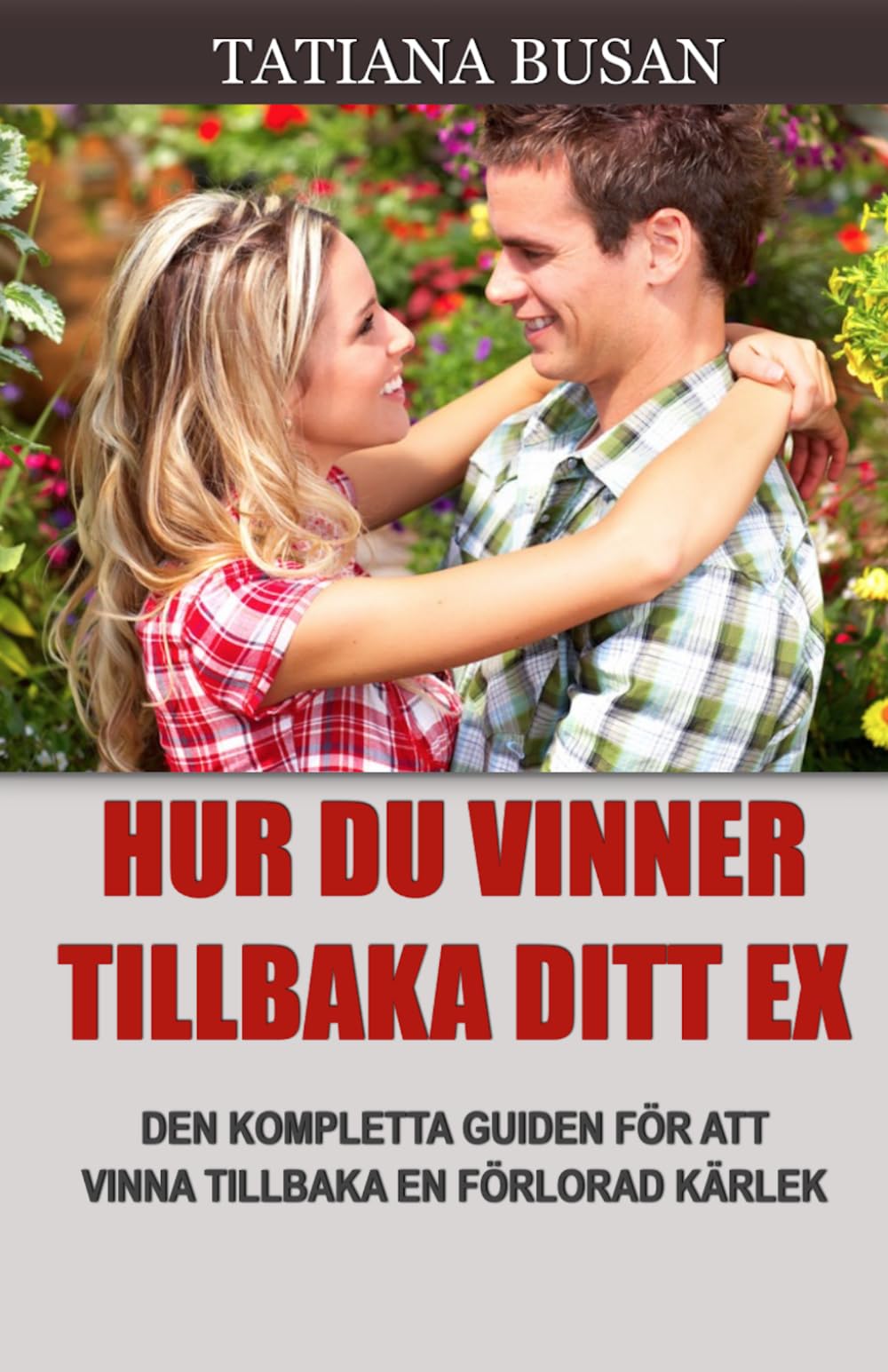 Hur du vinner tillbaka ditt ex: Så får du honom tillbaka; Hur du vinner tillbaka en man som har tappat intresset för dig; Så får du honom intresserad igen; Hur du får en man att bli kär i dig igen