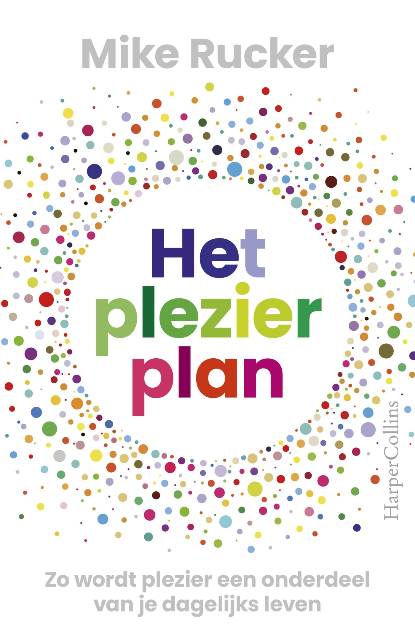 Het plezierplan: zo wordt plezier een onderdeel van je dagelijks leven