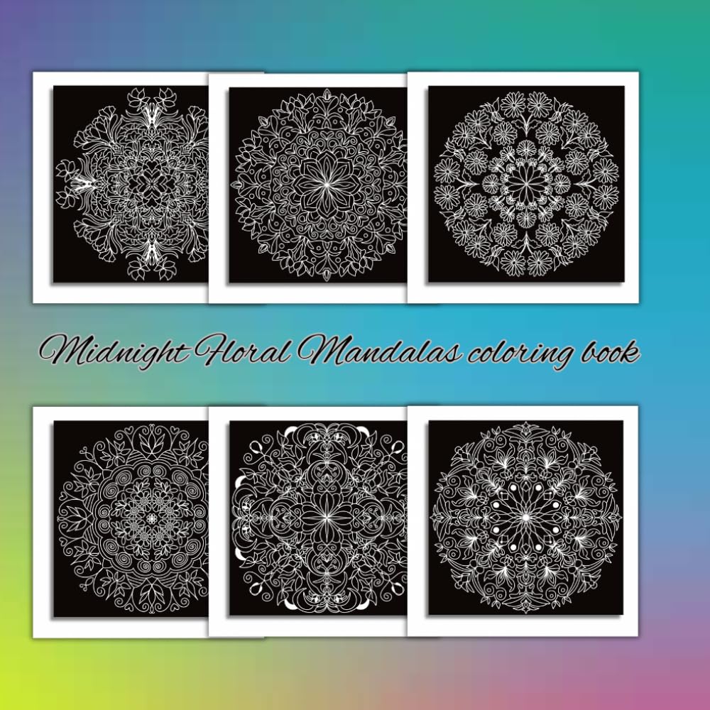 Midnight Floral Mandalas coloring book: 50 Hand-Drawn Botanical Patterns on Black background, not AI generated (Cozy Hand-drawn)