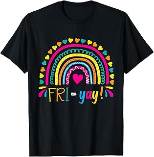 Fri-Yay Happy Friday Lovers Fun Teacher TGIF Friyay School T-Shirt
