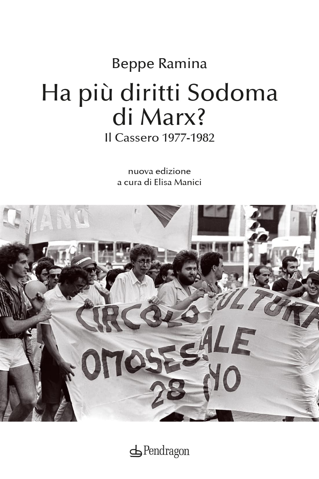 Ha Più Diritti Sodoma Di Marx? Il Cassero 1977-1982 - 4