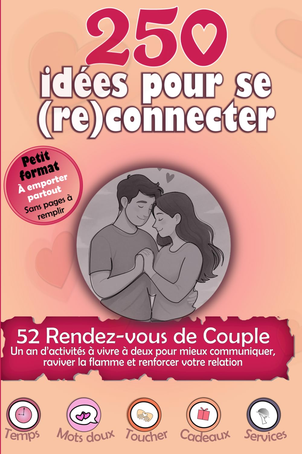 250 idées pour se (re)connecter en couple: 52 rendez-vous d’amoureux pour un an d’activités à vivre à deux, mieux communiquer, raviver la flamme et ... N&B petit format, sans pages à remplir)