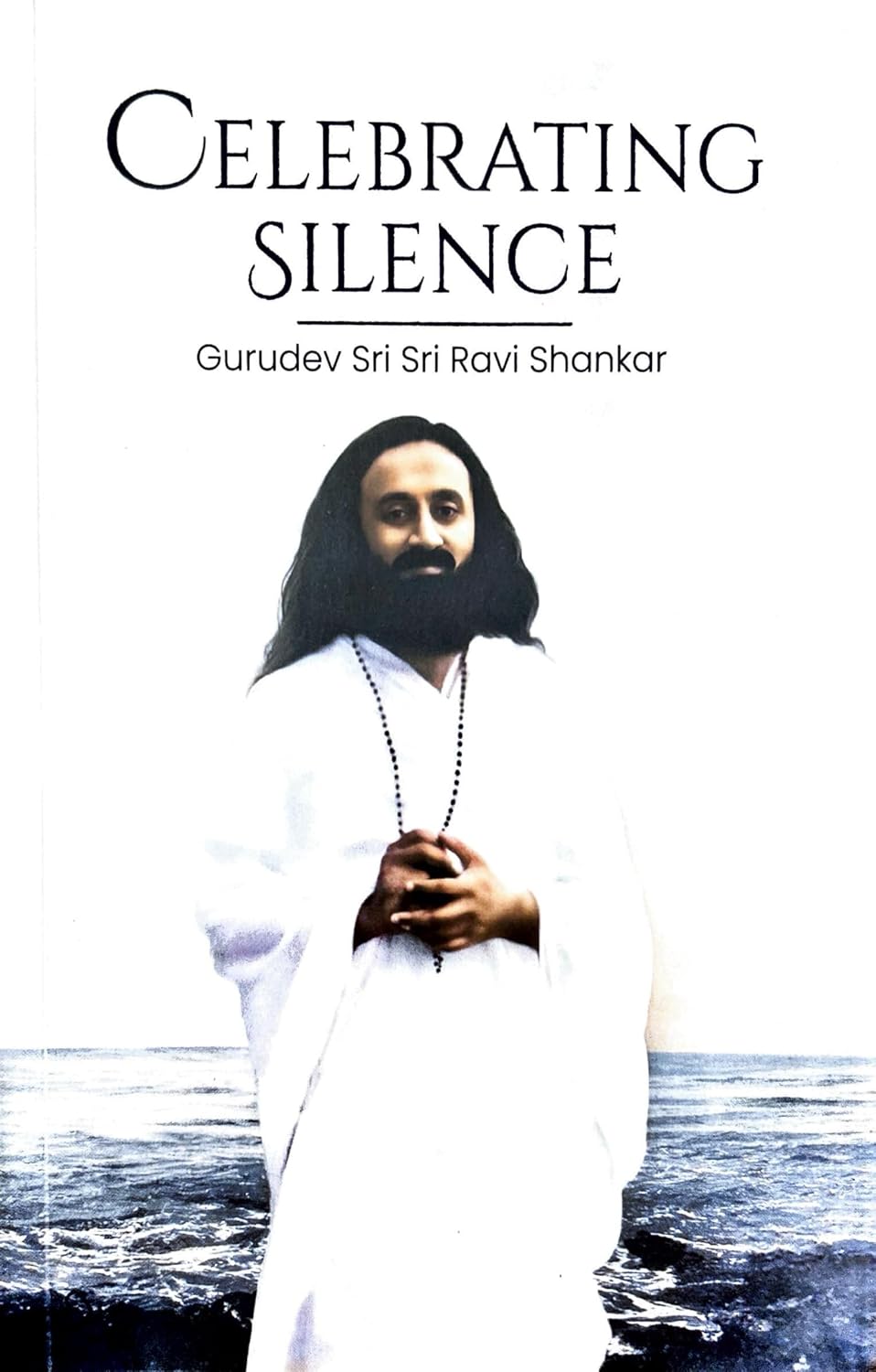 Celebrating Silence [Paperback] [Jan 01, 2008] H. H. Sri Sri Ravi ...