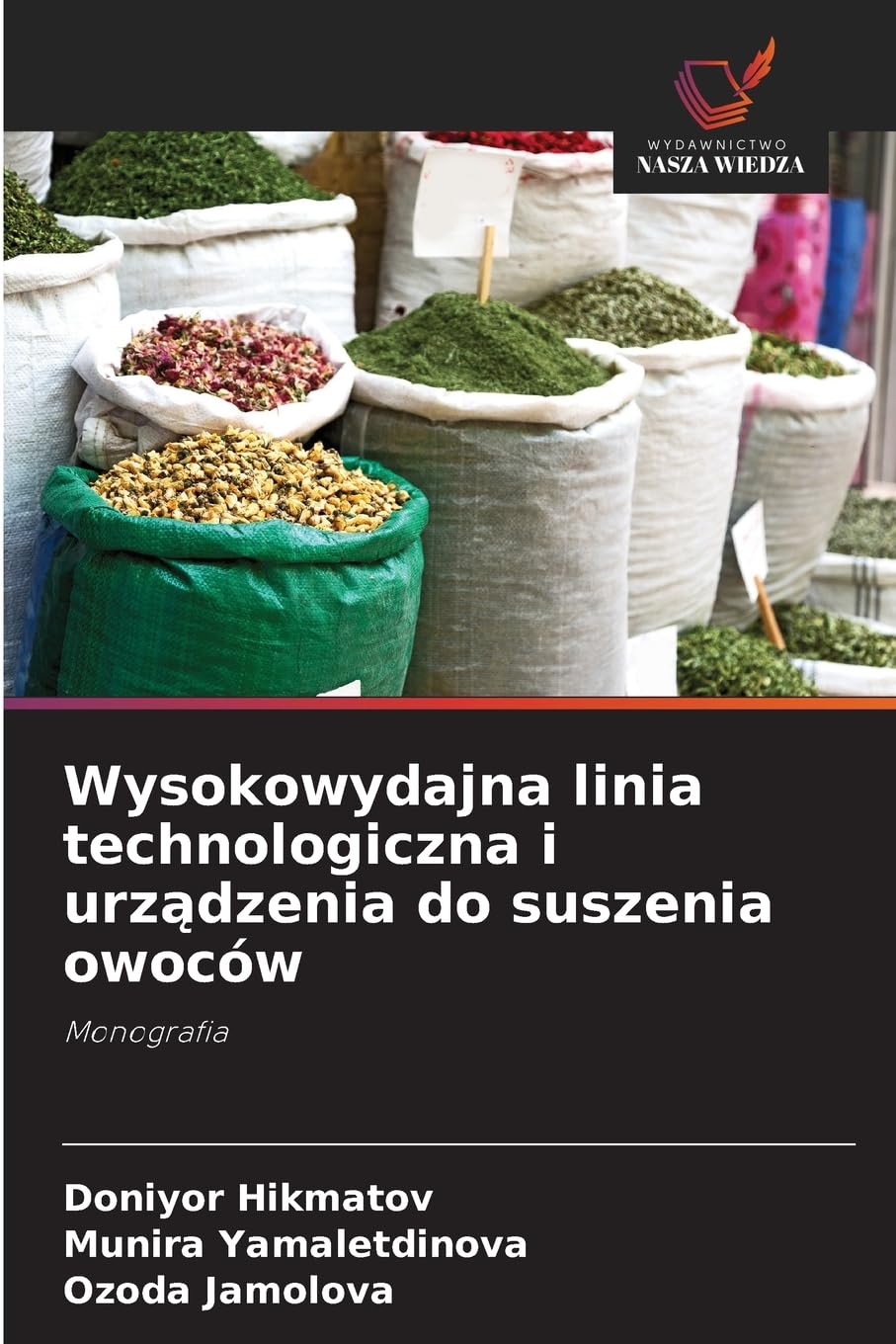 Wysokowydajna linia technologiczna i urządzenia do suszenia owoców: Monografia
