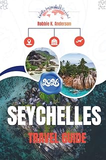 SEYCHELLES TRAVEL GUIDE 2026: An Unhurried Way to Experience the Archipelago