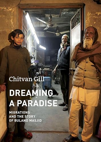 Dreaming a Paradise: Migrations and the Story of Buland Masjid (The India List)