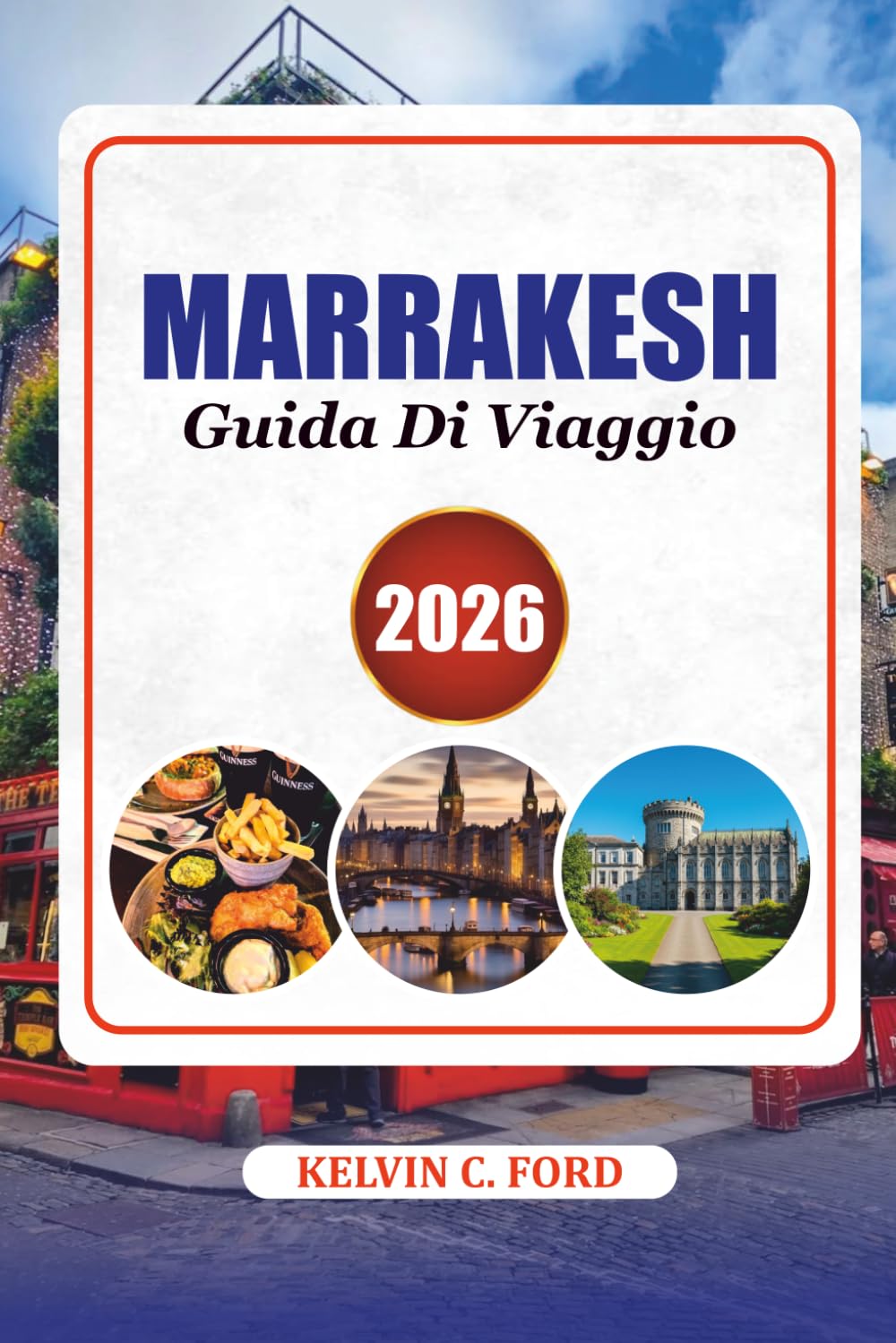 MARRAKESH GUIDA DI VIAGGIO 2026: Esplora Marrakech come un locale con esperienze autentiche, monumenti storici e consigli di viaggio pratici