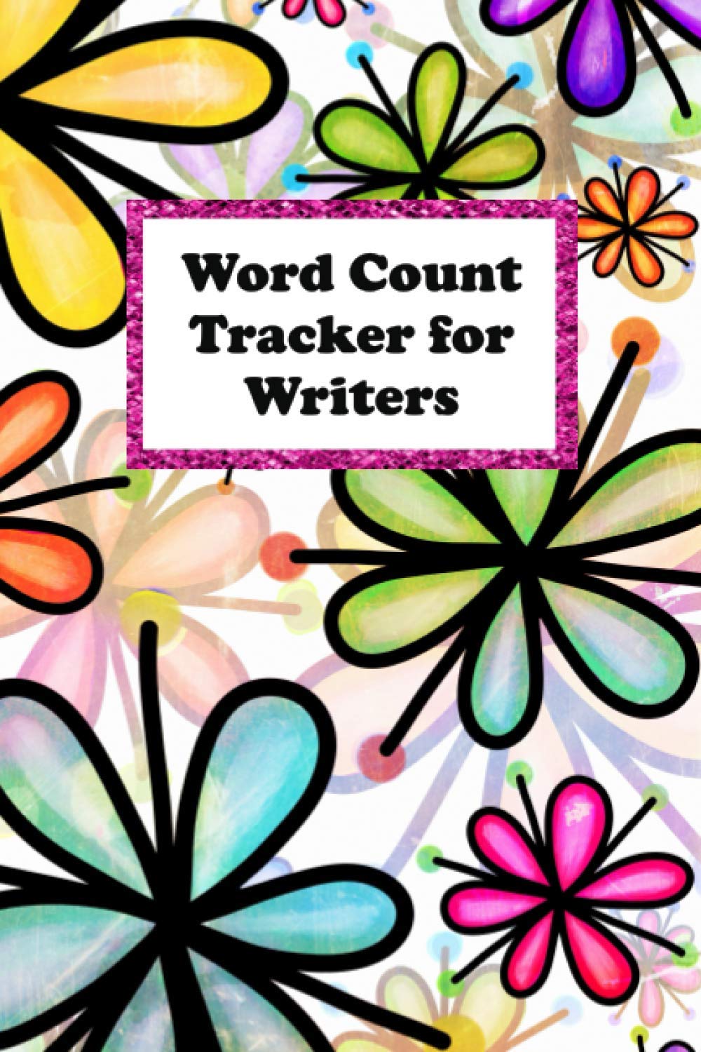 Word Count Tracker for Writers: Production Tool for Authors - Mod Floral Design (Author Journals)