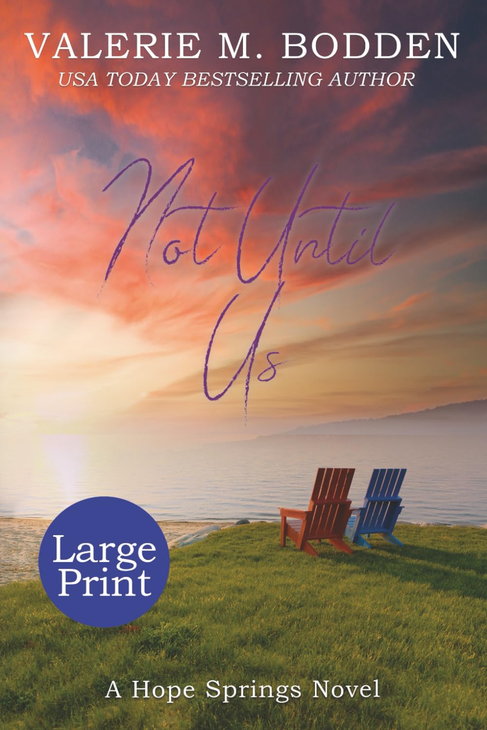 Not Until Us: Large Print Edition (Hope Springs Christian Romance Series - Large Print Editions)