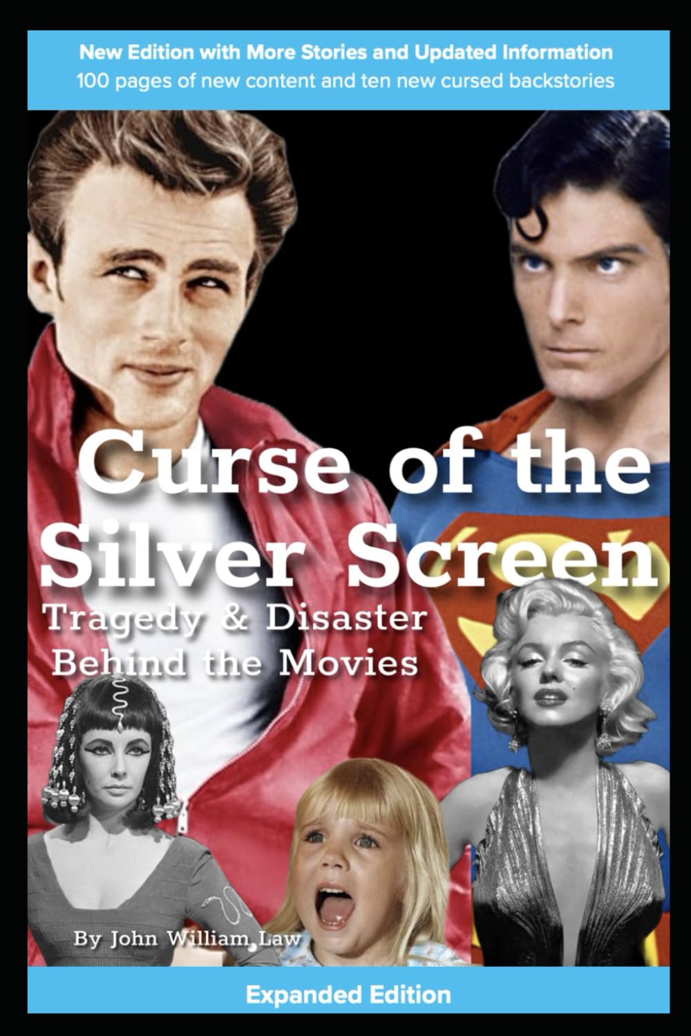 Curse of the Silver Screen: Tragedy & Disaster Behind the Movies: Expanded Edition