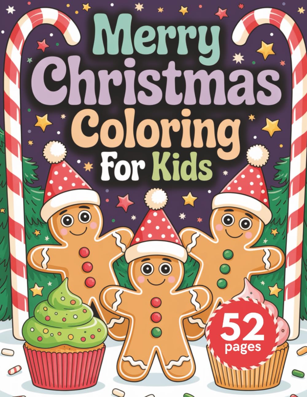 Merry Christmas Coloring for Kids: Cute Gingerbread, Cupcakes & Fun Holiday Coloring Pages for Ages 3–8
