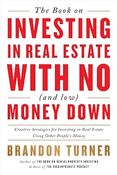 The Book on Investing In Real Estate with No and Low Money Down Creative Strategies for Investing in Real Estate Using Other Peoples Money BiggerPockets Rental Kit, 1