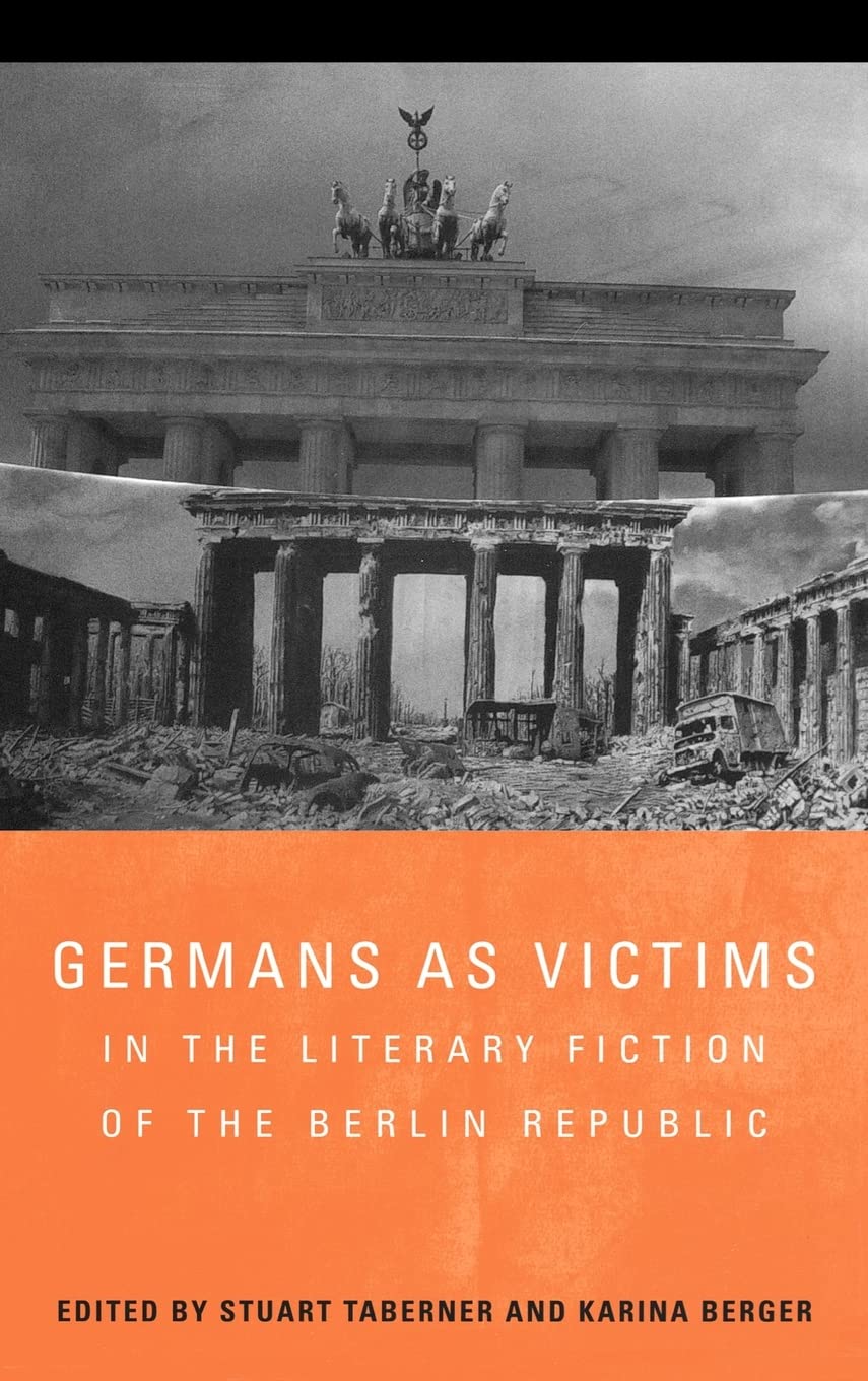 Buy Germans as Victims in the Literary Fiction of the Berlin Republic: 33 (Studies in German Literature Linguistics and Culture) — BookShops.in