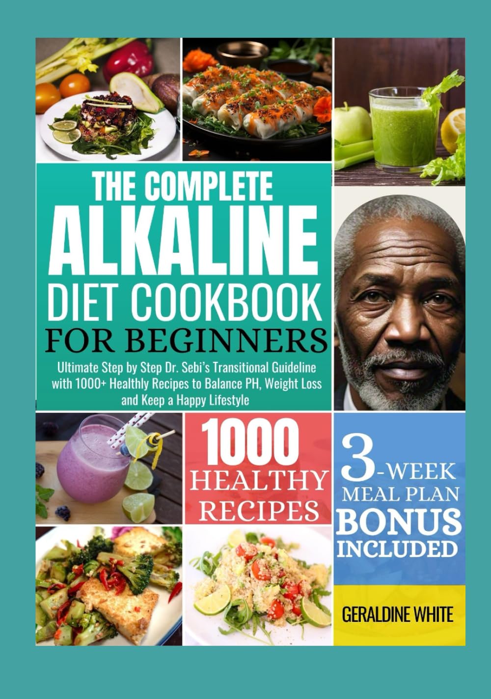 THE COMPLETE ALKALINE DIET COOKBOOK FOR BEGINNERS: Ultimate Step by Step Dr. Sebi’s Transitional Guideline with 1000+ Healthy Recipes to Balance PH, Weight Loss and keep a Happy Lifestyle