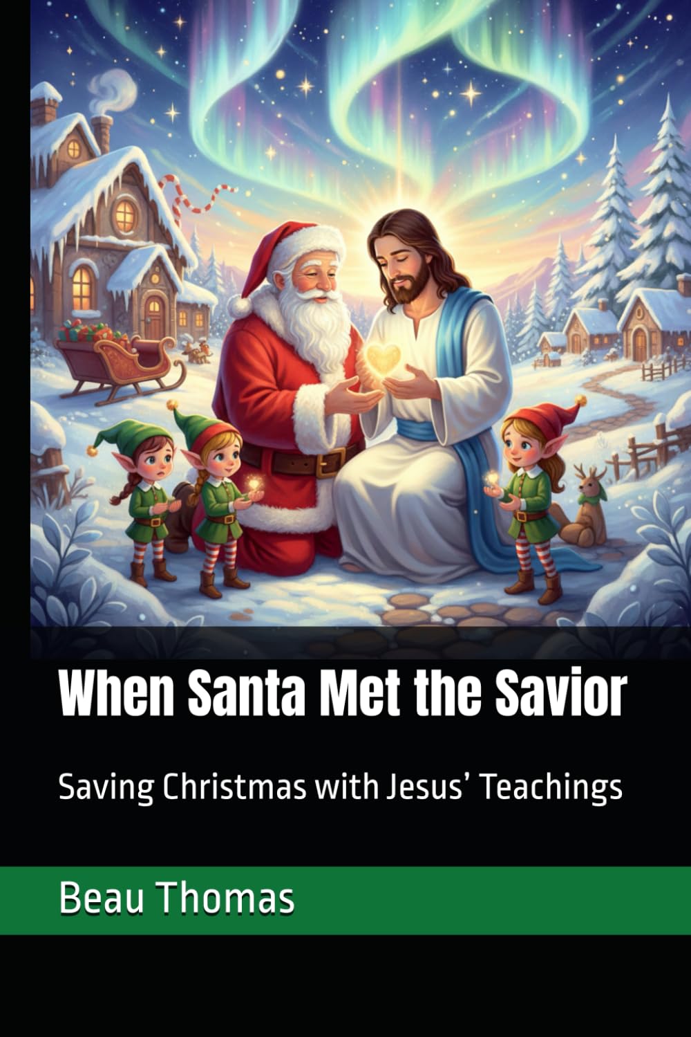 When Santa Met the Savior: Saving Christmas with Jesus’ Teachings