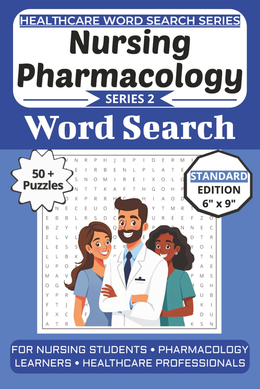 Nursing Pharmacology Word Search Puzzle Book: Puzzles for Nursing Students, Pharmacology Learners, and Healthcare Professionals: 50+ Word Search Puzzles (Healthcare Word Search Puzzle Book Series)
