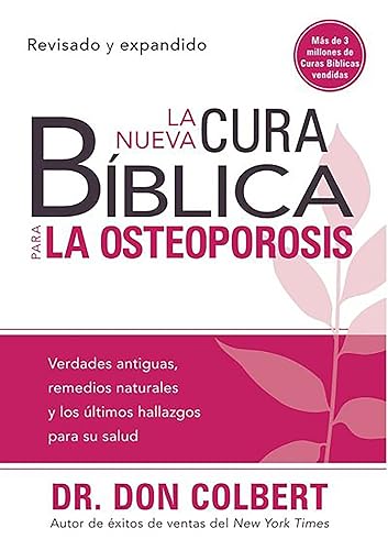 La nueva cura biblica para la osteoporosis / The New Bible Cure For Osteoporosis