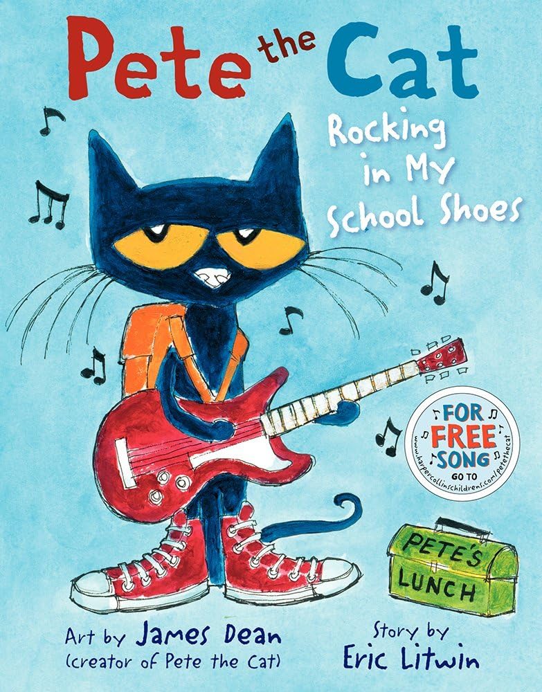 Pete the Cat: Rocking in My School Shoes: A Groovy Back-to-School Story with Pete the Cat Starting First Grade with Confidence
