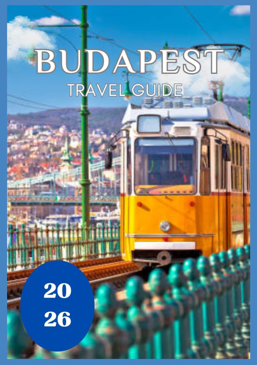 Budapest Travel Guide 2026