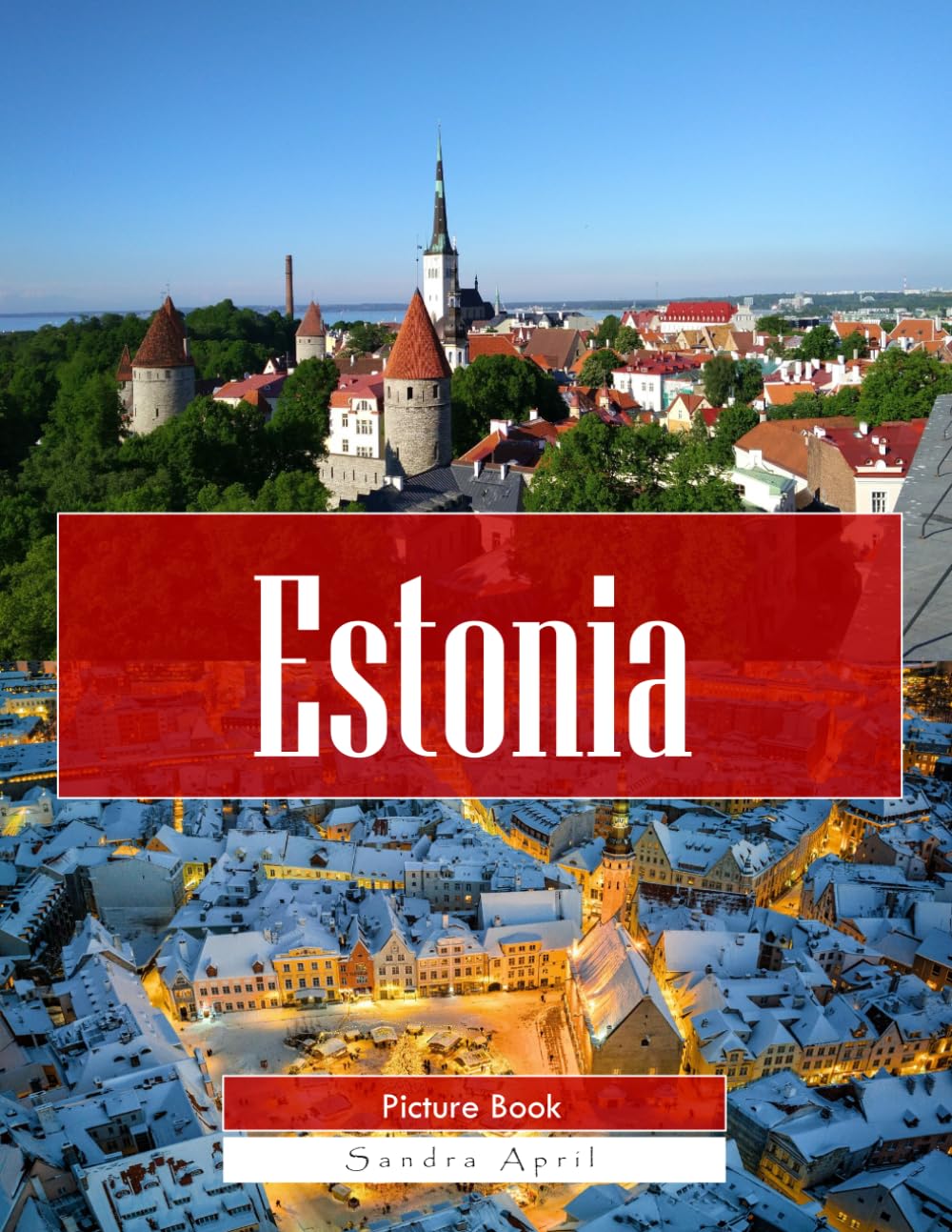 Estonia: A Stunning Coffee Table Picture Book – For Travelers & Tourism Lovers