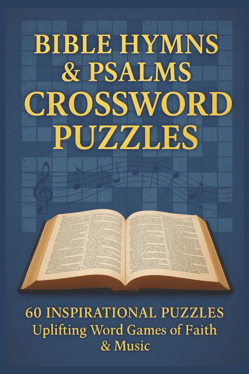Bible Hymns and Psalms Crossword Puzzles: 60 Inspirational Puzzles Uplifting Word Games of Faith & Music