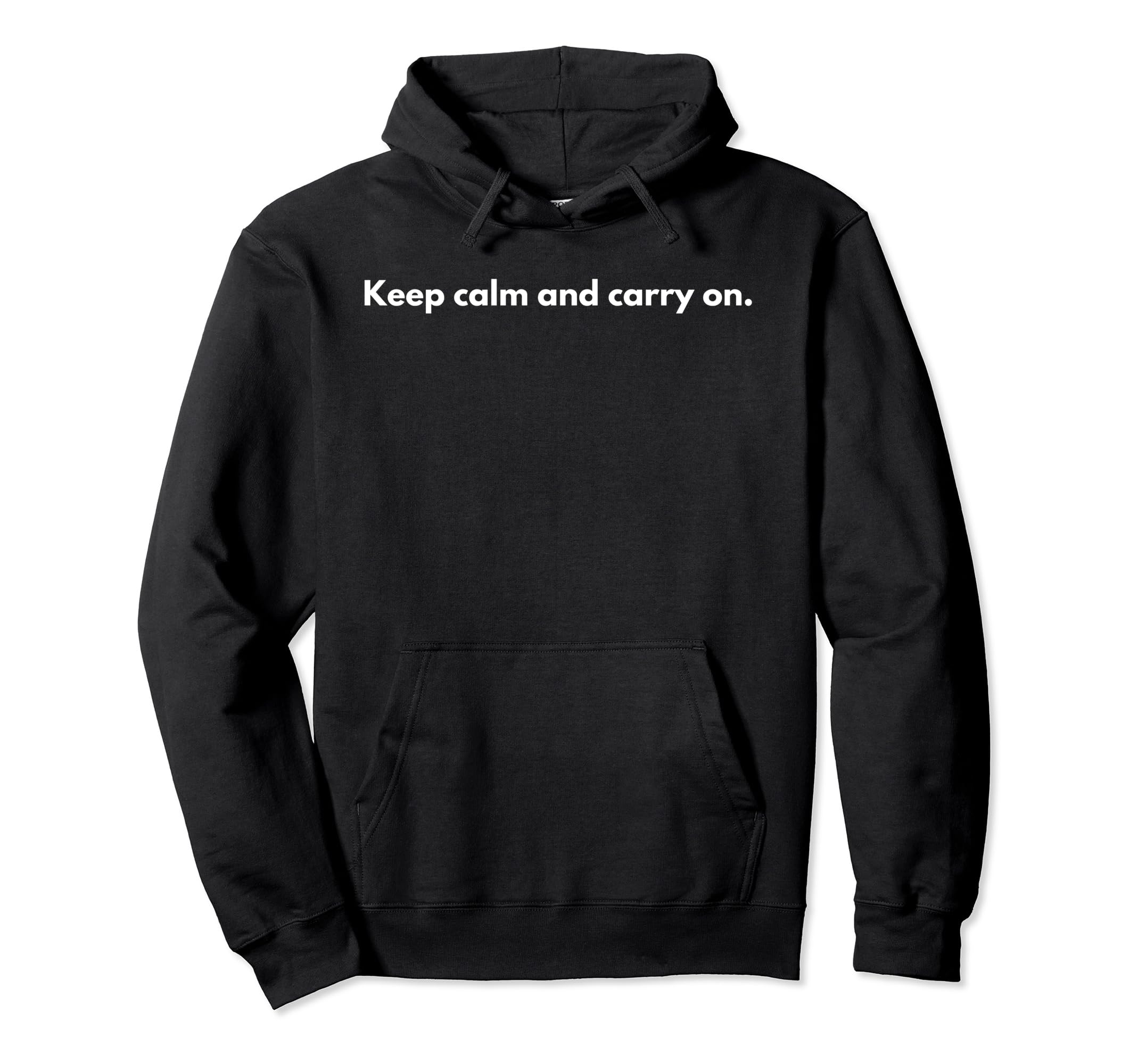 Keep calm and carry on.Pullover Hoodie