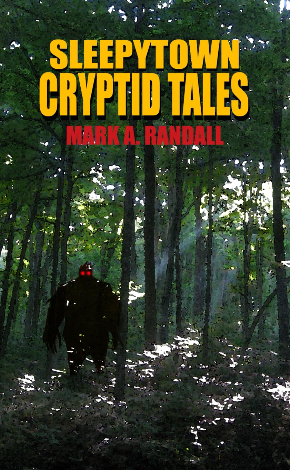 Sleepytown Cryptid Tales: Humorous Stories About Small Town America and the Paranormal