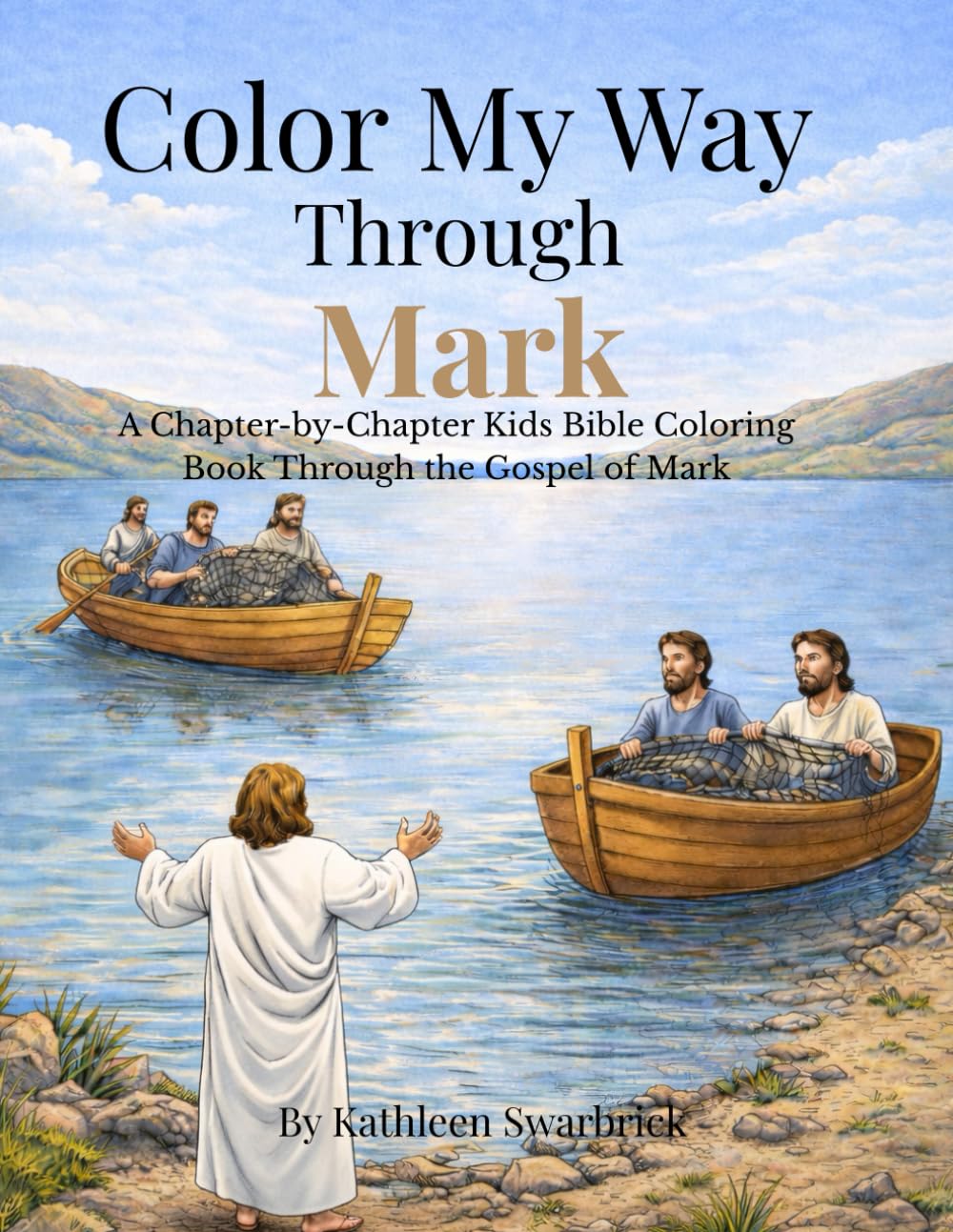Color My Way Through Mark: A Chapter-by-Chapter Kids Bible Coloring Book Through the Gospel of Mark