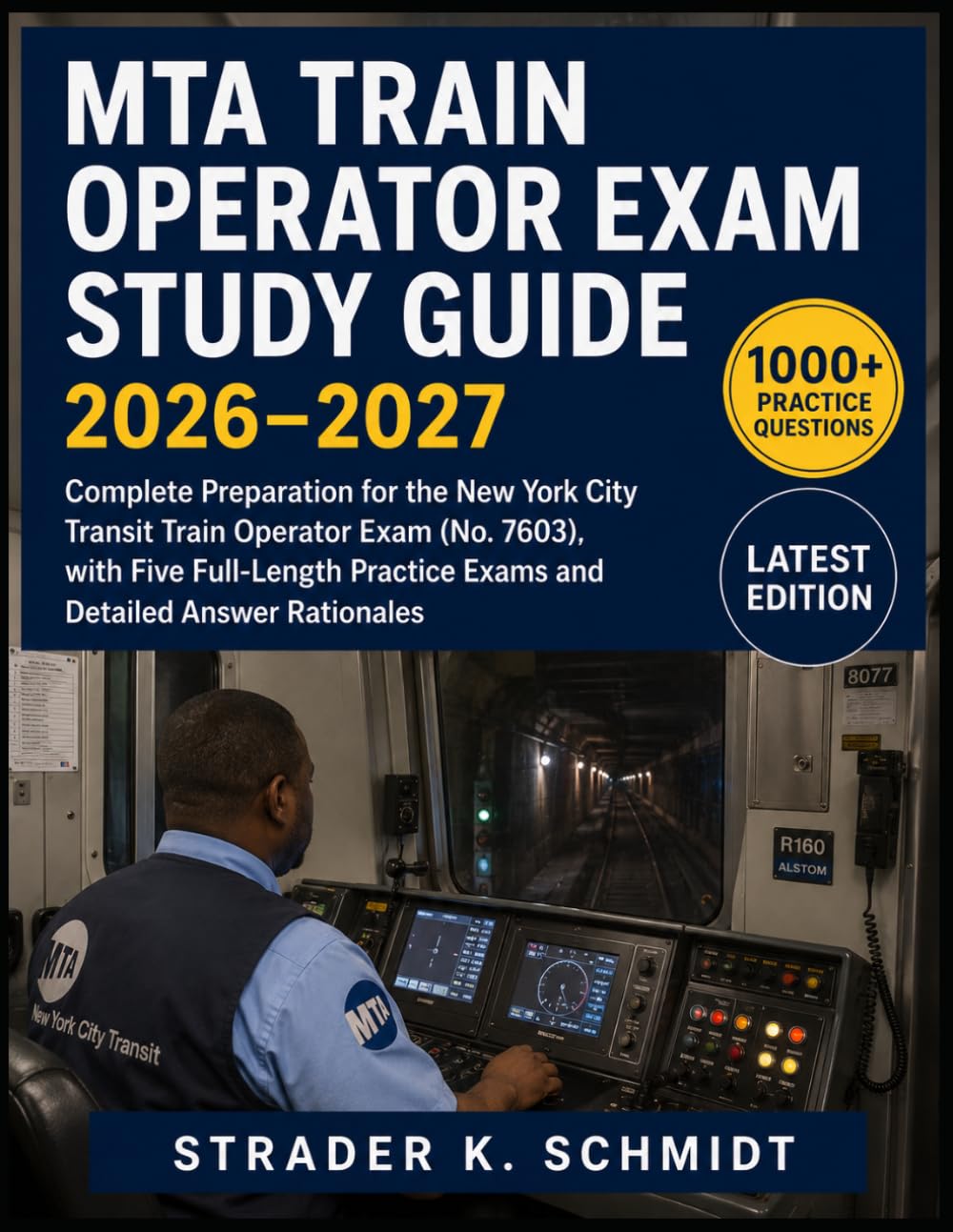 MTA Train Operator Exam Study Guide 2026–2027: Complete Preparation for the New York City Transit Train Operator Exam (No. 7603), with Five Full-Length Practice Exams and Detailed Answer Rationales