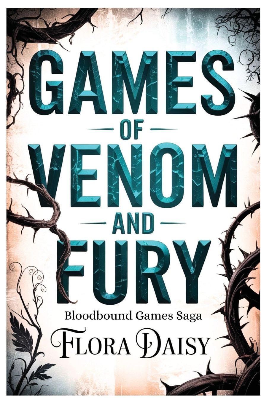 Games of Venom and Fury: A Dark College Fantasy Romance (Bloodbound Games Saga Book 2)