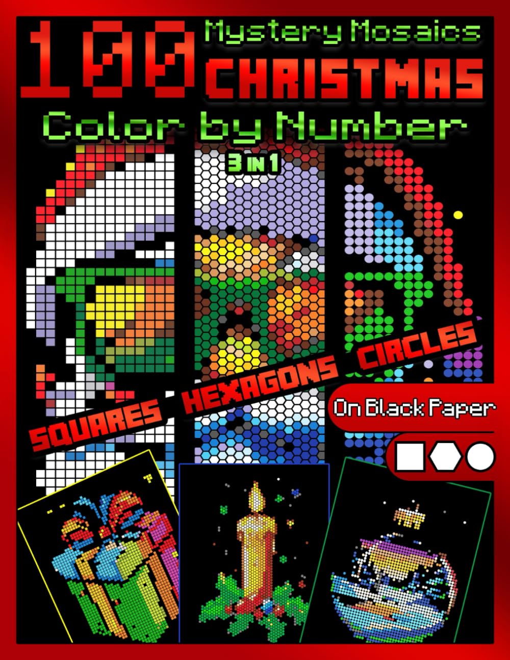 100 Mystery Mosaics Color by Number Quest 3 in 1: Christmas: Mosaic Coloring Book for Adults with Squares, Hexagons and Circles, Color Quest on Black Paper (Mystery Mosaic Color By Number Quest)